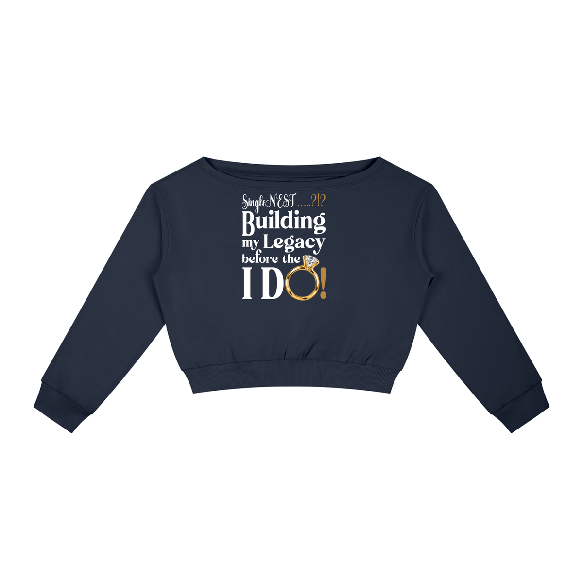 Be Happy about Your SingleNEST Women's Off-Shoulder Sweatshirt